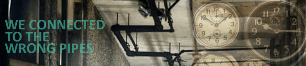 We-connected-to-the-wrong-pipes - Money Talks: The Impact of Pipe Labeling & System Schematics on Revenue | HydroCorp - HydroCorp